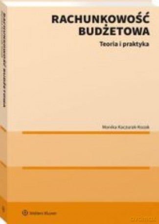 Rachunkowość budżetowa - Monika Kaczurak-Kozak [KSIĄŻKA]