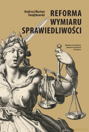 Reforma wymiaru sprawiedliwości - Andrzej Marian Świątkowski [KSIĄŻKA]