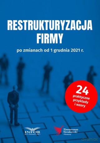 Restrukturyzacja firmy po zmianach od 1 grudnia 2021 [KSIĄŻKA]