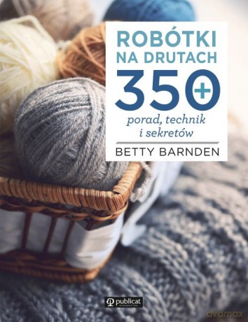 Robótki na drutach. - Betty Barnden [KSIĄŻKA]