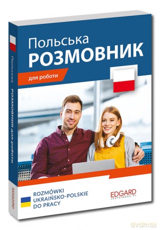Rozmówki ukraińsko-polskie do pracy (wersja ukraińskojęzyczna) - Rusina Olha [KSIĄŻKA]