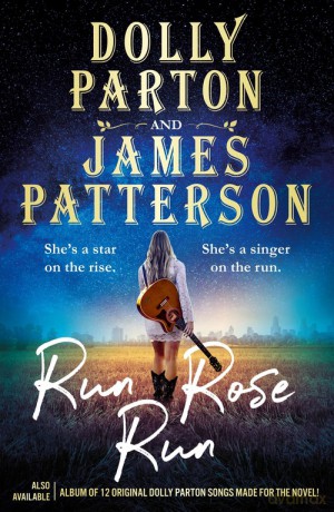 Run Rose Run - Dolly Parton, James Patterson [KSIĄŻKA]