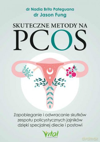 Skuteczne metody na PCOS - Brito Pateguana Nadia [KSIĄŻKA]