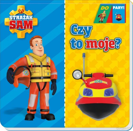 Strażak Sam Do Pary Czy to moje [KSIĄŻKA]