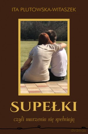 Supełki czyli marzenia się spełniają - Ita Plutowska-Witaszek [KSIĄŻKA]