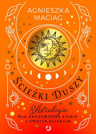 Ścieżki duszy. - Agnieszka Maciąg [KSIĄŻKA]
