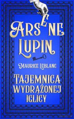 Tajemnica wydrążonej iglicy - Maurice Leblanc [KSIĄŻKA]