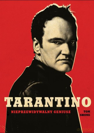 Tarantino Nieprzewidywalny geniusz - Tom Shone [KSIĄŻKA]
