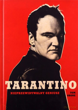 Tarantino Nieprzewidywalny geniusz - Tom Shone [KSIĄŻKA]