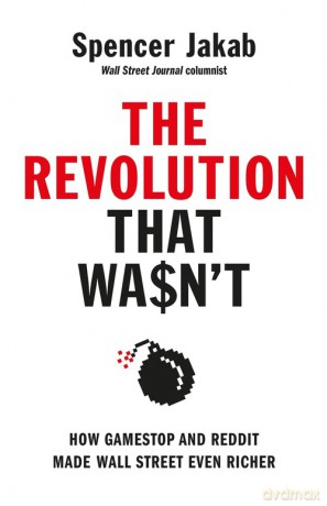 The Revolution That Wasn't - Spencer Jakab [KSIĄŻKA]