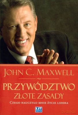 Przywództwo Złote Zasady (broszurowa) - John C. Maxwell [KSIĄŻKA]