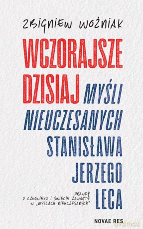 Wczorajsze dzisiaj Myśli nieuczesanych St. J. Leca - Zbigniew Woźniak [KSIĄŻKA]