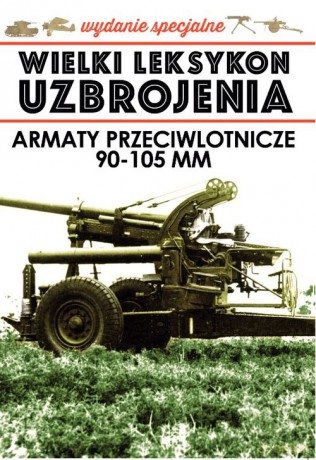 Wielki Leksykon Uzbrojenia Wydanie Specjalne (Tom 4) - Jędrzej Korbal [KSIĄŻKA]
