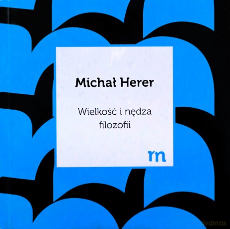 Wielkość i nędza filozofii - Michał Herer [KSIĄŻKA]