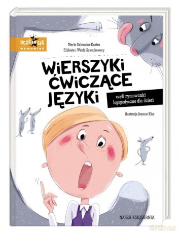 Wierszyki ćwiczące języki, czyli rymowanki logopedyczne dla dzieci - Marta Galewska-Kustra, WitoldSzwajkowski [KSIĄŻKA]