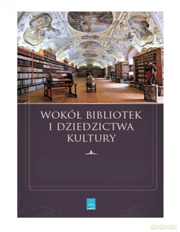 Wokół bibliotek i dziedzictwa kultury - Robert Kotowski [KSIĄŻKA]
