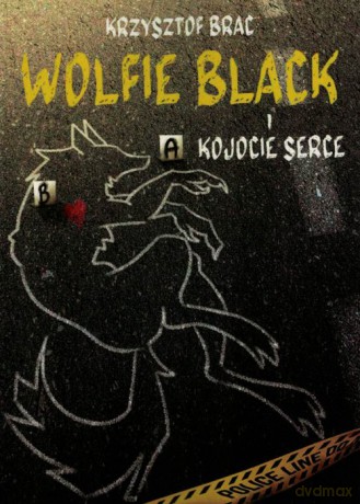 Wolfie Black i kojocie serce - Krzysztof Brac [KSIĄŻKA]