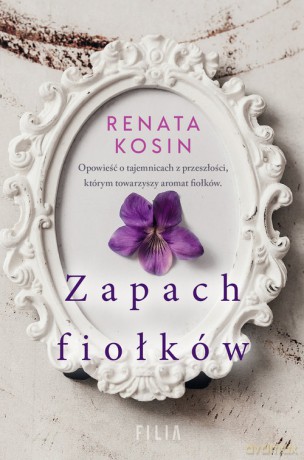 Zapach fiołków - Renata Kosin [KSIĄŻKA]