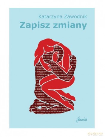 Zapisz zmiany - Katarzyna Zawodnik [KSIĄŻKA]