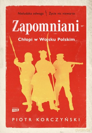 Zapomniani Chłopi w Wojsku Polskim - Piotr Korczyński [KSIĄŻKA]