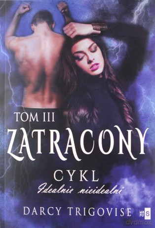 Zatracony (Tom 3) - Darcy Trigovise [KSIĄŻKA]