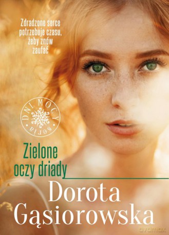 Zielone oczy driady - Dorota Gąsiorowska [KSIĄŻKA]