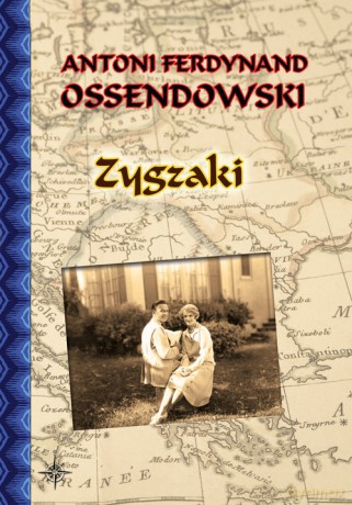 Zygzaki - Antoni Ferdynand Ossendowski [KSIĄŻKA]