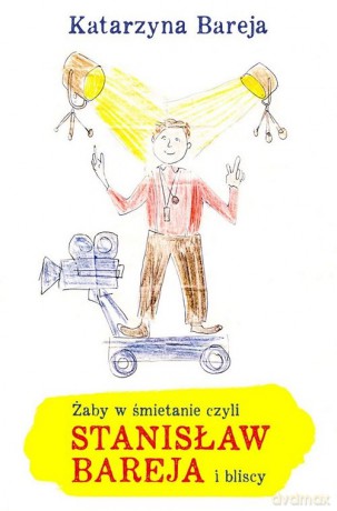 Żaby w śmietanie czyli Stanisław Bareja i bliscy - Katarzyna Bareja [KSIĄŻKA]