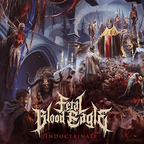 Fetal Blood Eagle: Indoctrinate [CD]