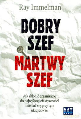Dobry Szef Martwy Szef (broszurowa) - Ray Immelman [KSIĄŻKA]