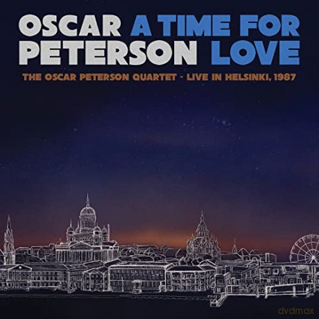 Oscar Peterson: A Time For Love: The Oscar Peterson Quartet - Live In Helsinki 1987 [2xCD]