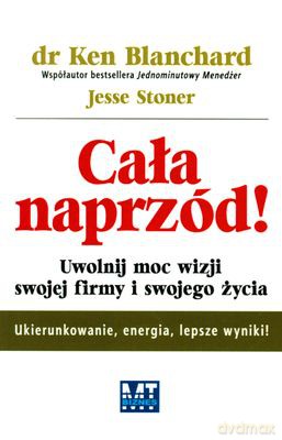 Cała Naprzód (broszurowa) - Ken Blanchard, Jesse Stoner [KSIĄŻKA]