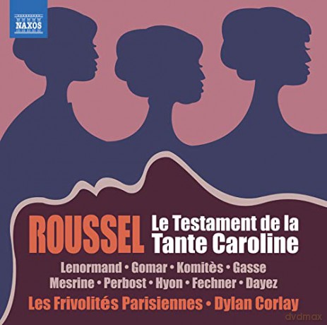 Les Frivolites Parisiennes: Albert Roussel: La Testament De La Tante Caroline (Aunt Carolines Will) [CD]