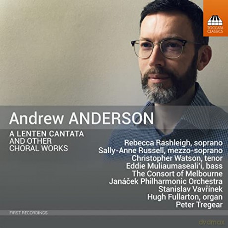 Andrew Anderson: A Lenten Cantata And Other Choral Works [CD]
