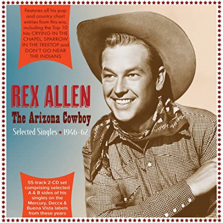 Rex Allen: Arizona Cowboy: Selected Singles 1946-62 [2xCD]