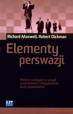Elementy Perswazji (broszurowa) - Richard Maxwell, Robert Dickman [KSIĄŻKA]