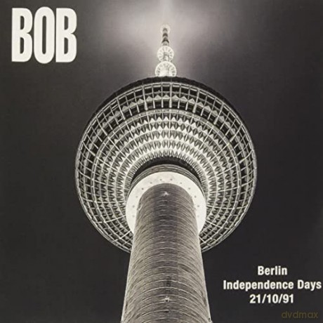 Bob: Berlin Independence Days 21/10 [CD]