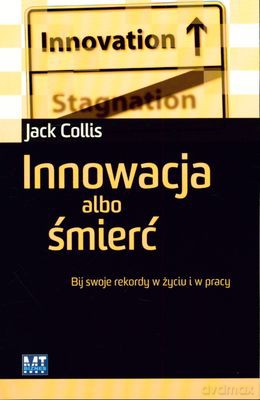 Innowacja Albo Śmierć (broszurowa) - Jack Collis [KSIĄŻKA]
