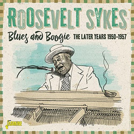 Roosevelt Sykes: Blues And Boogie - The Later Years 1950-1957 [CD]