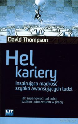 Hel Kariery (broszurowa) - David Thompson [KSIĄŻKA]