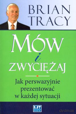 Mów I Zwyciężaj (broszurowa) - Brian Tracy [KSIĄŻKA]