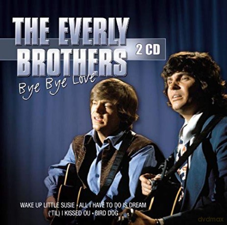 Everly Brothers: Bye Bye Love [2xCD]