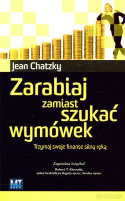 Zarabiaj Zamiast Szukać Wymówek (broszurowa) - Jean Chatzky [KSIĄŻKA]