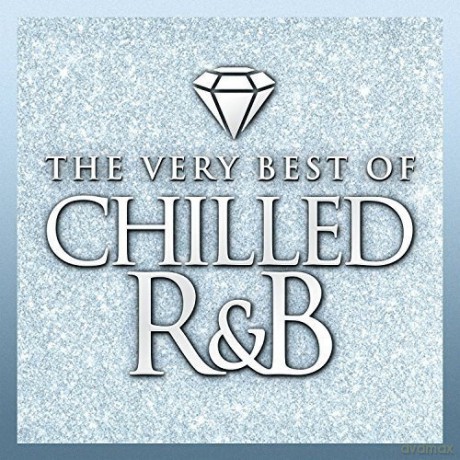 Chilled R&B - The Very Best Of [3CD]