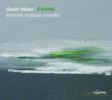 Musiques Nouvelles Ensemble: Claude Ledoux Dorients [CD]
