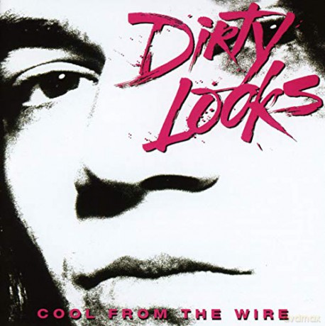 Dirty Looks: Cool From The Wire [CD]