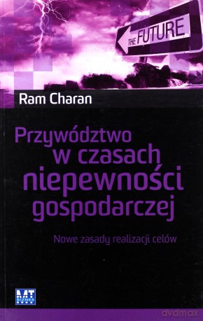 Przywództwo W Czasach Niepewności Gospodarczej - Ram Charan [KSIĄŻKA]