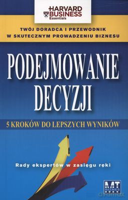 Podejmowanie Decyzji 5 Kroków Do Najlepszych Wyników [KSIĄŻKA]