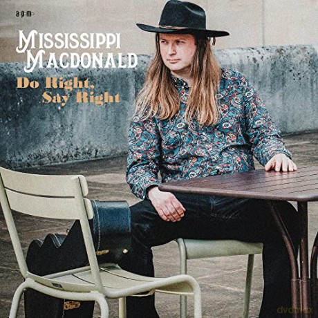 Mississippi Macdonald: Do Right Say Right [CD]