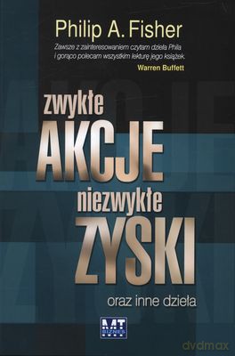 Zwykłe Akcje Niezwykłe Zyski Oraz Inne Dzieła (twarda) - Philip A. Fisher [KSIĄŻKA]